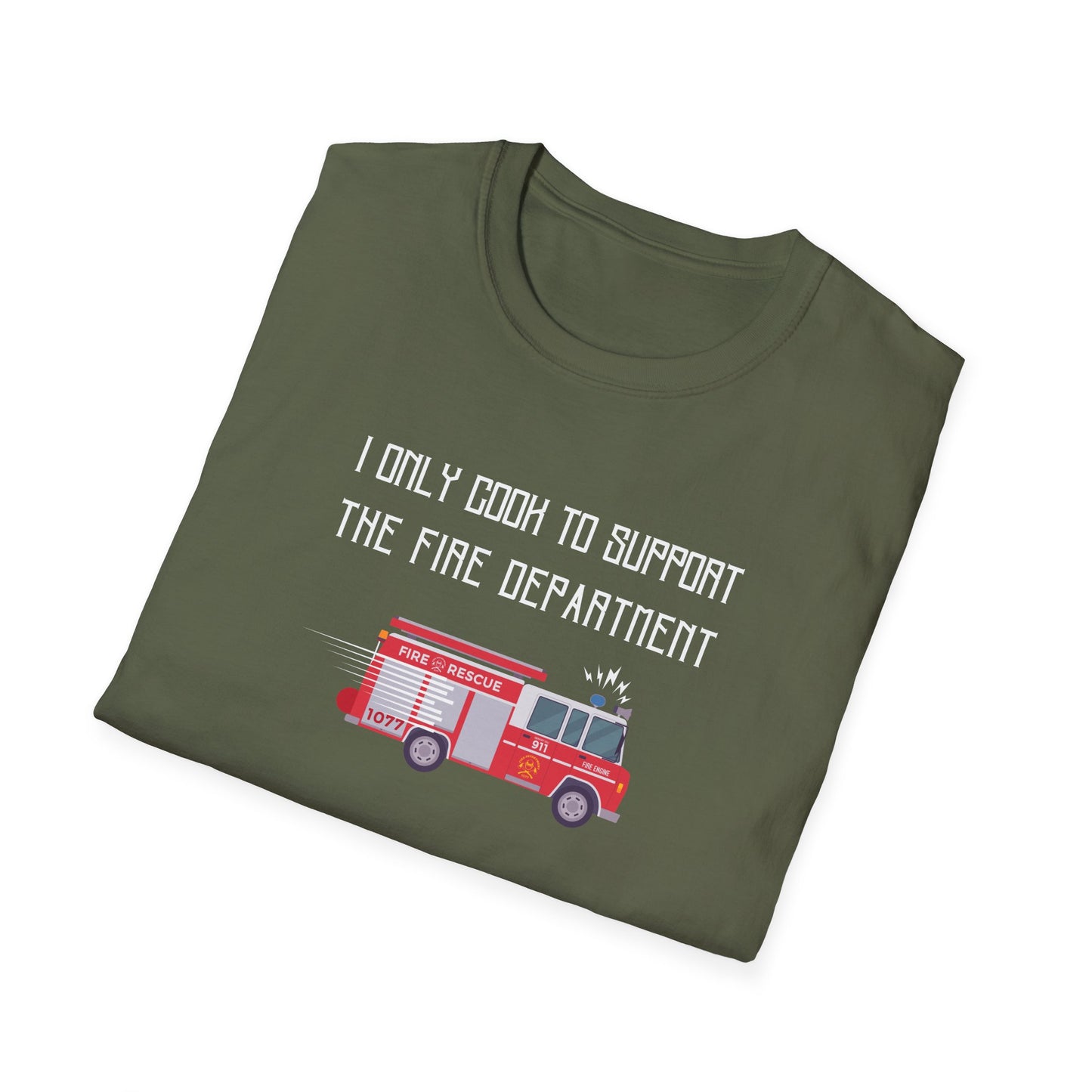 I Only Cook to Support the Fire Department T-Shirt