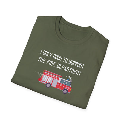 I Only Cook to Support the Fire Department T-Shirt