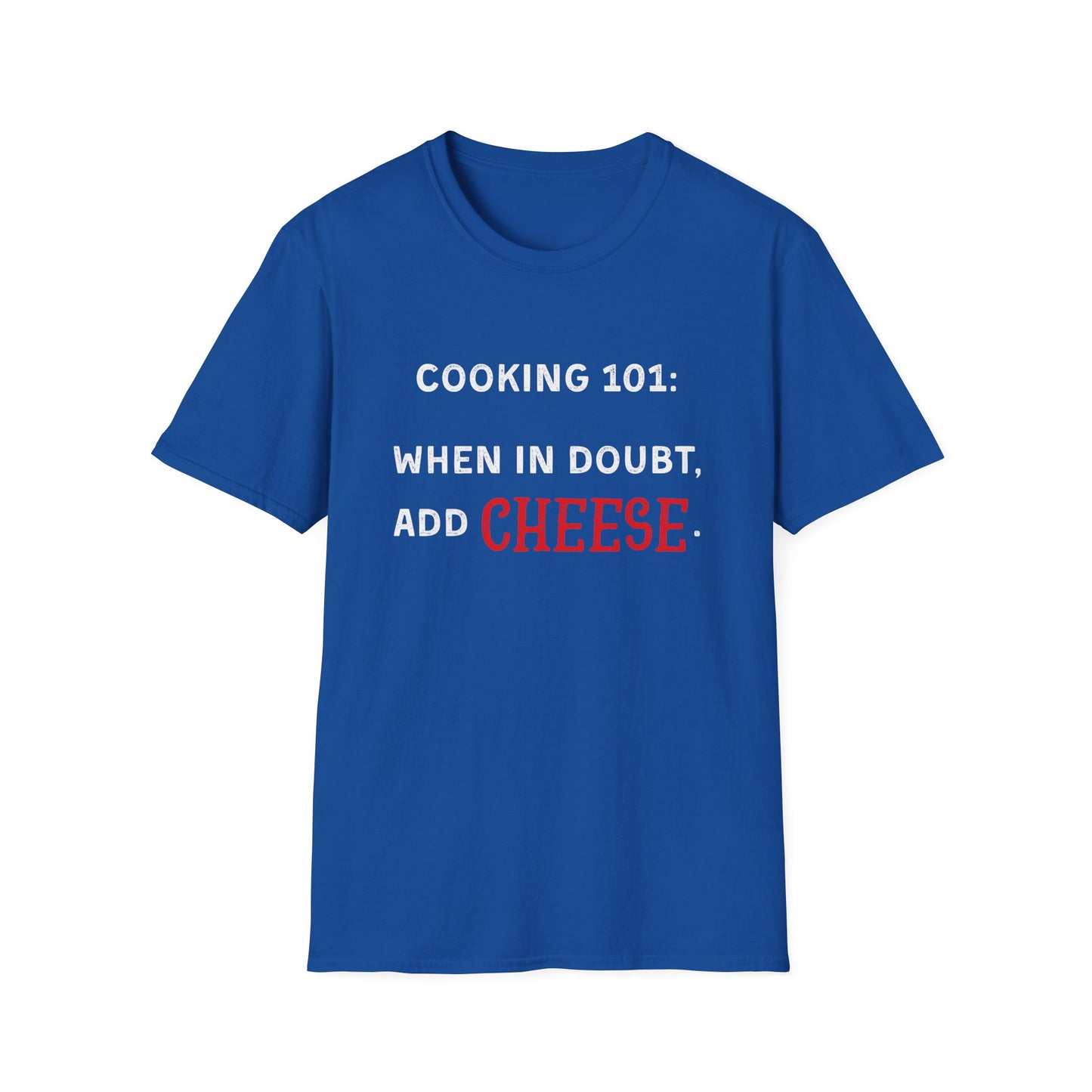 When In Doubt Add Cheese #2 T-Shirt