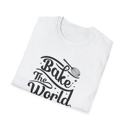 Bake The World A Better Place #2 T-Shirt