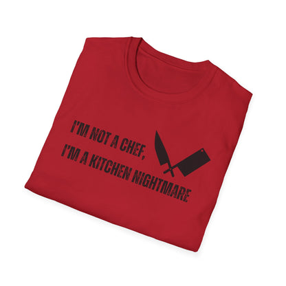 No soy chef, soy una pesadilla en la cocina. Camiseta