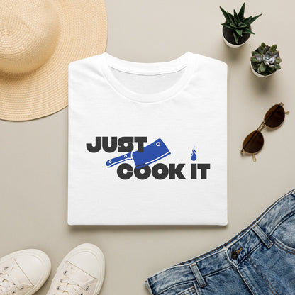 Just Cook It T-Shirt