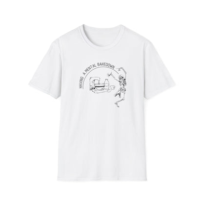 Having A Mental Breakdown Camiseta