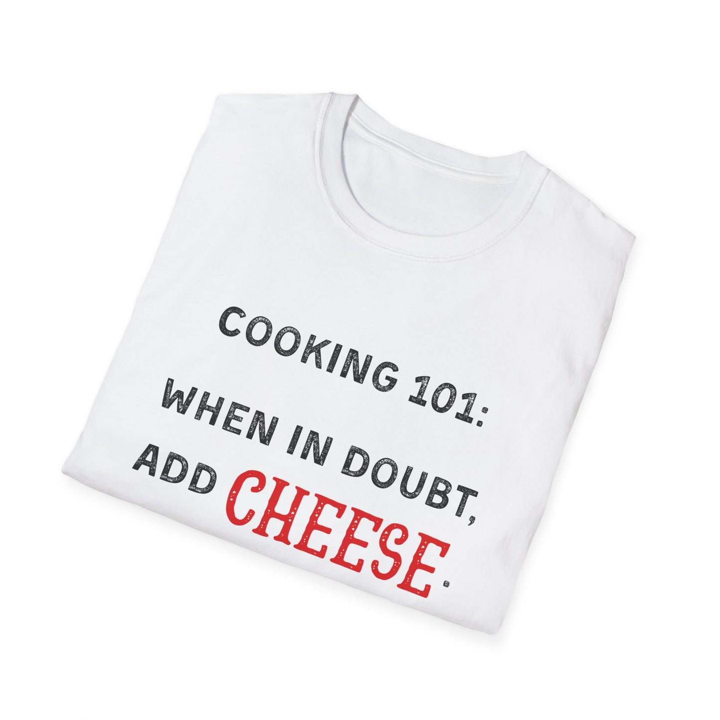 When In Doubt Add Cheese #2 T-Shirt