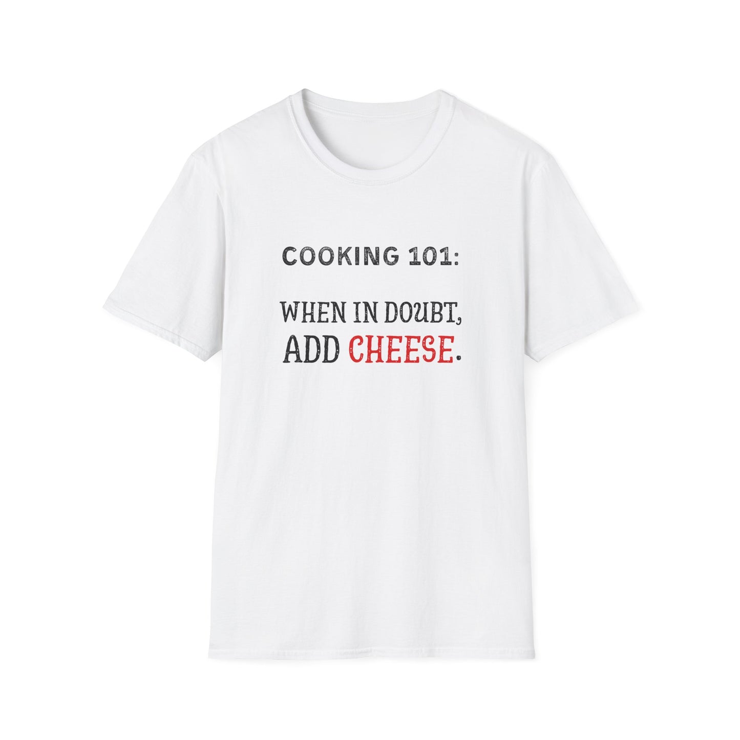 When In Doubt Add Cheese #1 T-Shirt