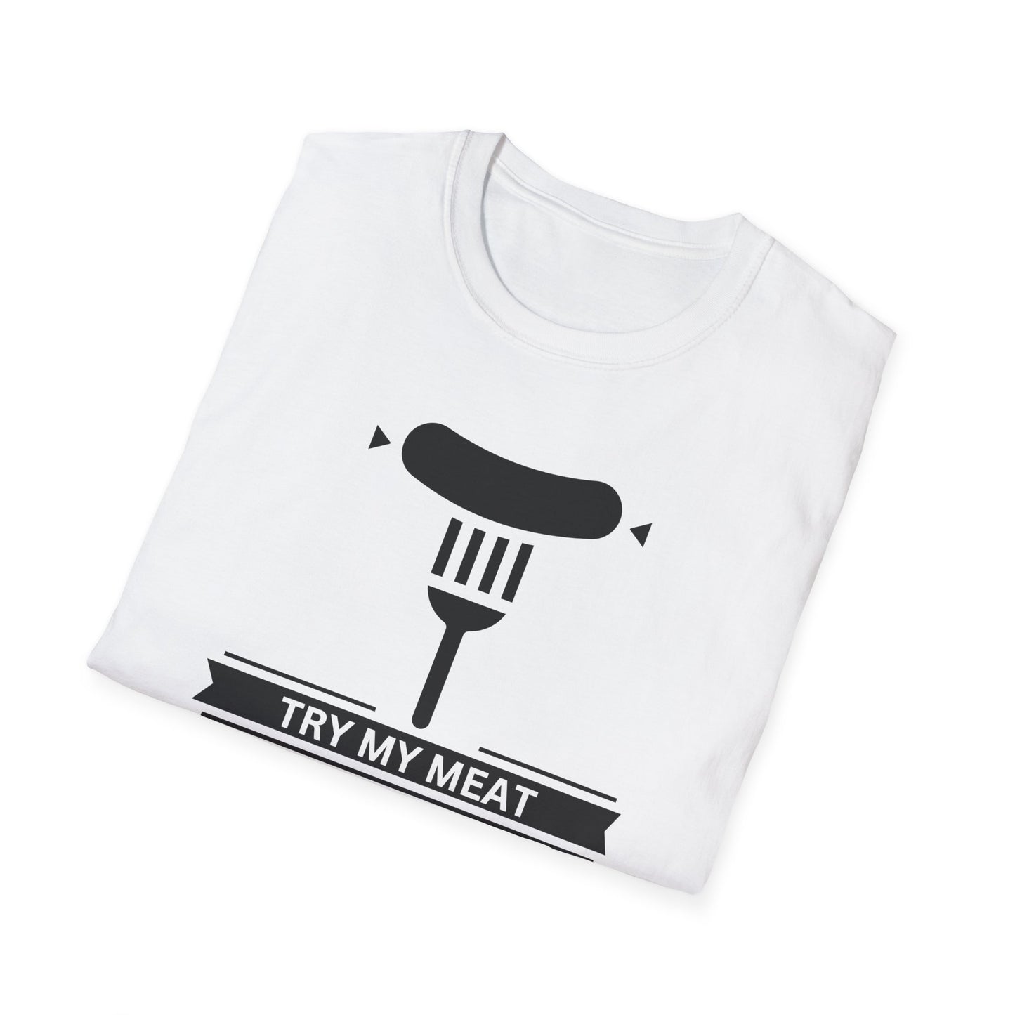 Try My Meat T-Shirt