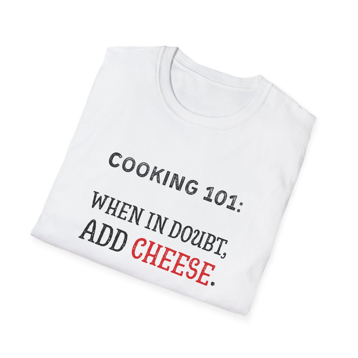When In Doubt Add Cheese #1 T-Shirt