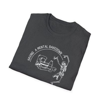 Having A Mental Breakdown Camiseta