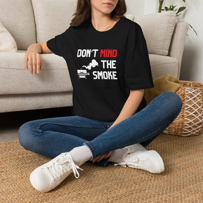 Don't Mind The Smoke T-Shirt