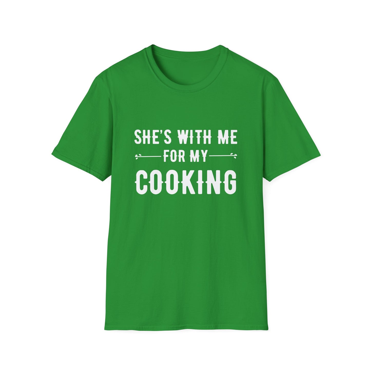 She's With Me For My Cooking T-Shirt