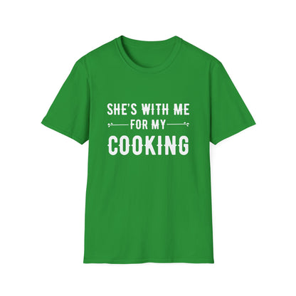 She's With Me For My Cooking T-Shirt