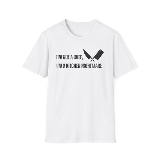 No soy chef, soy una pesadilla en la cocina. Camiseta