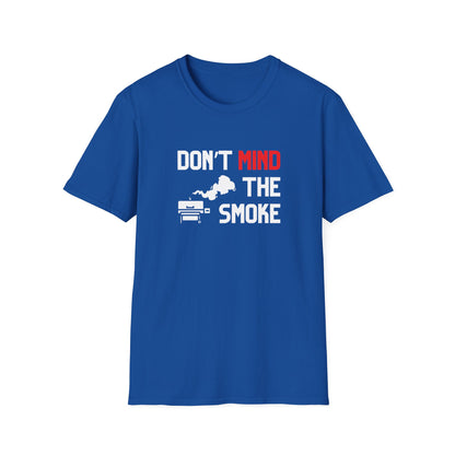 Don't Mind The Smoke T-Shirt