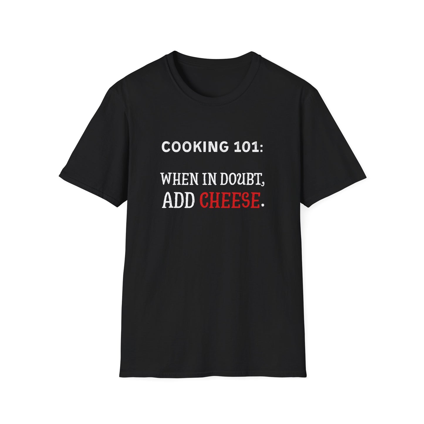 When In Doubt Add Cheese #1 T-Shirt