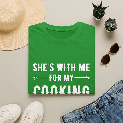 She's With Me For My Cooking T-Shirt
