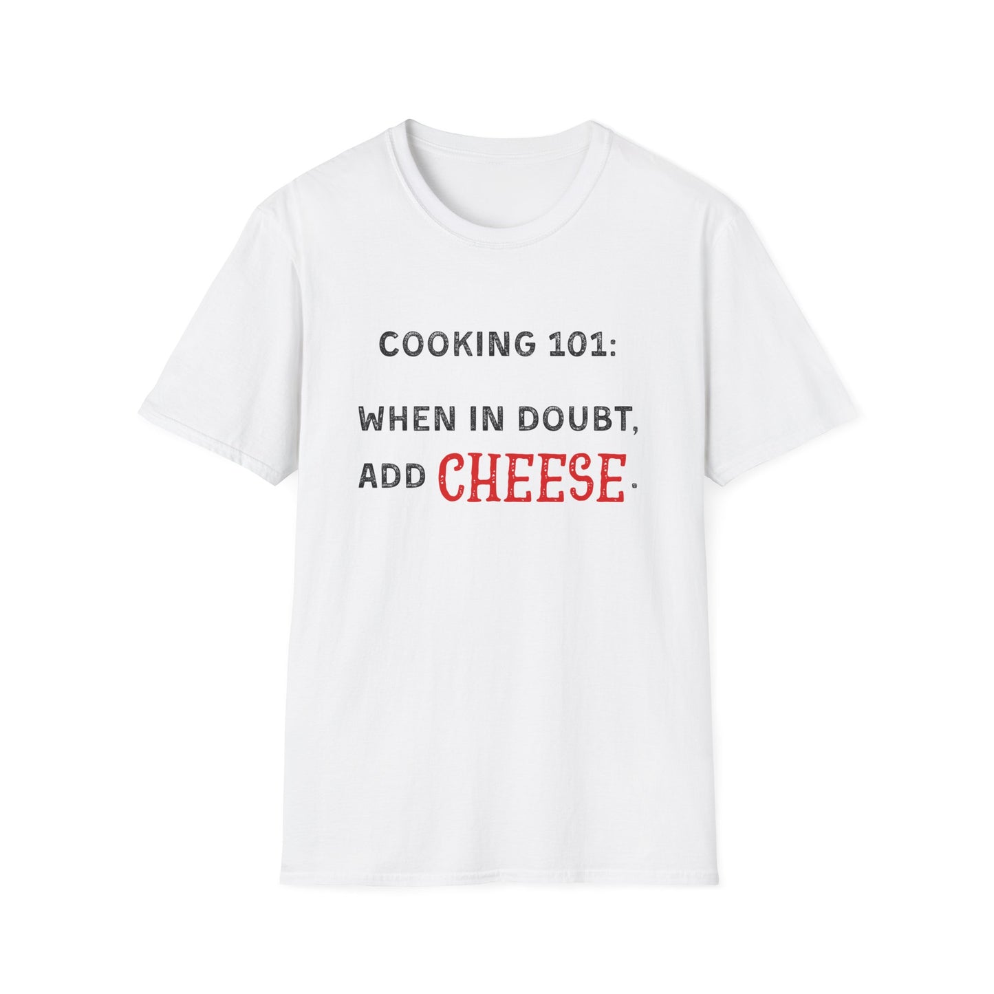 When In Doubt Add Cheese #2 T-Shirt