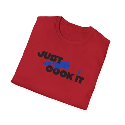 Just Cook It T-Shirt