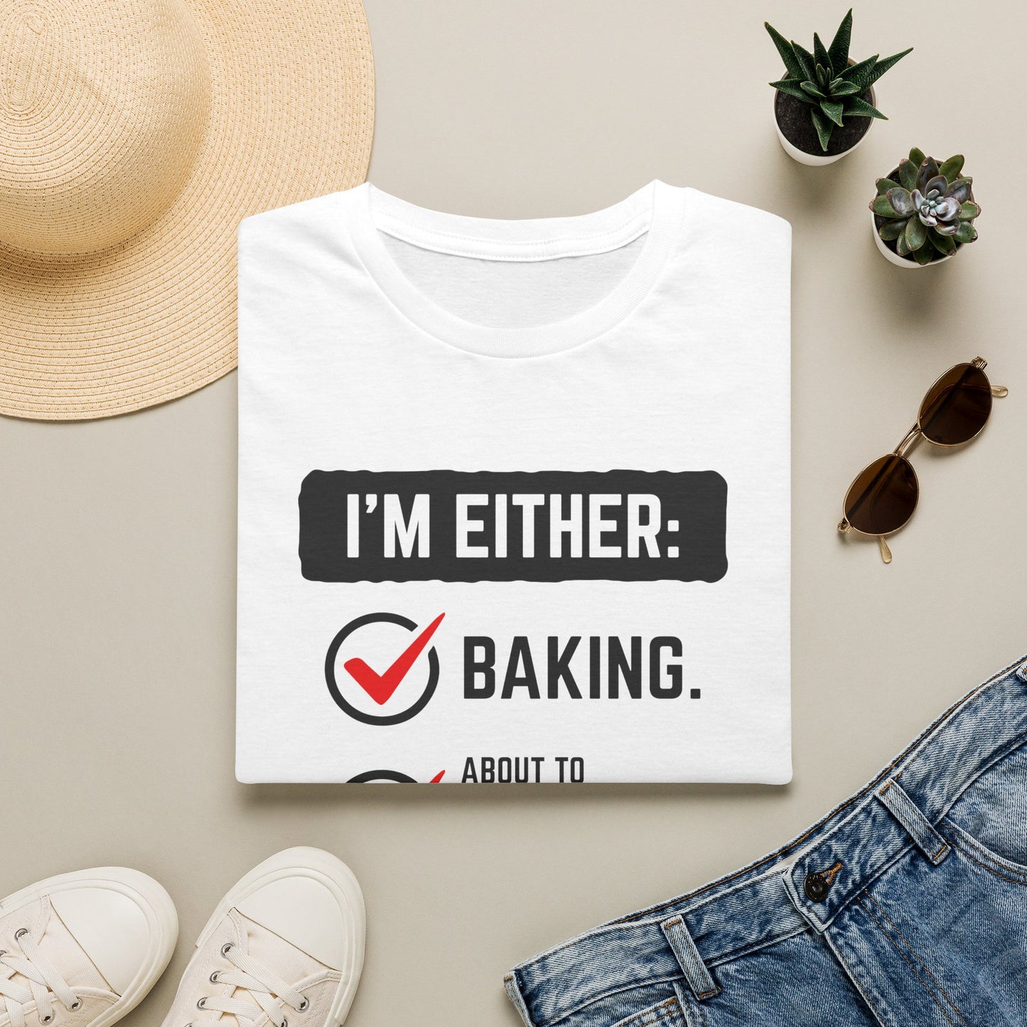 I'm Either Baking Or ... T-Shirt