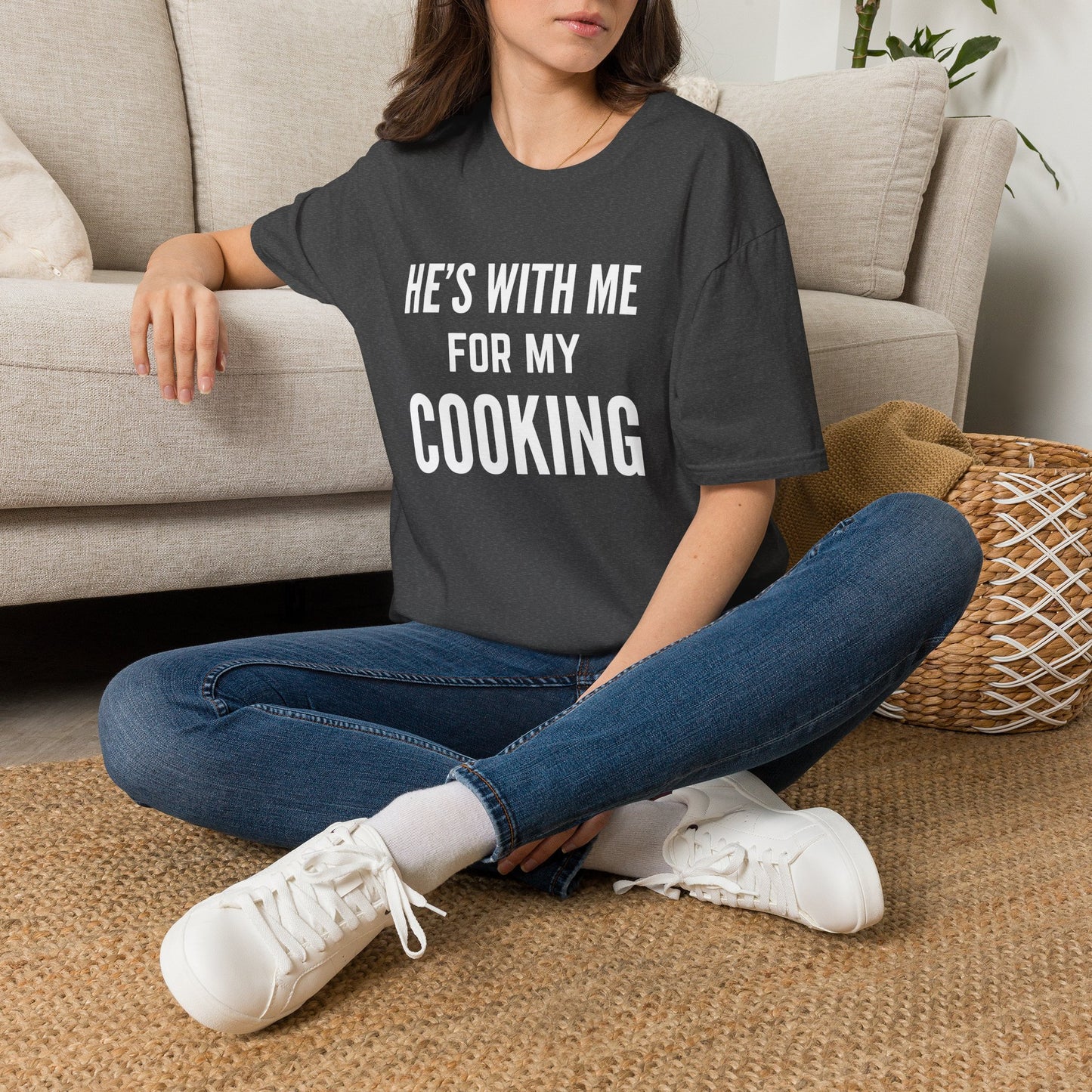 He's With Me For My Cooking T-Shirt