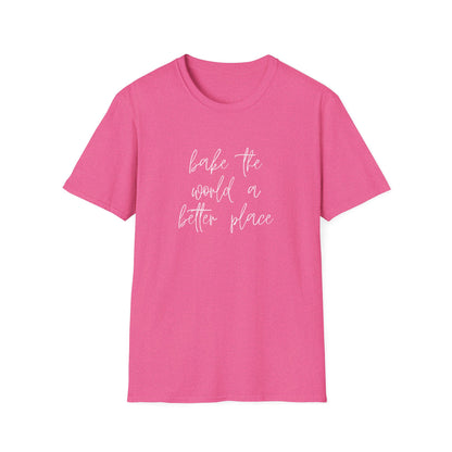 Bake The World A Better Place #1 T-Shirt