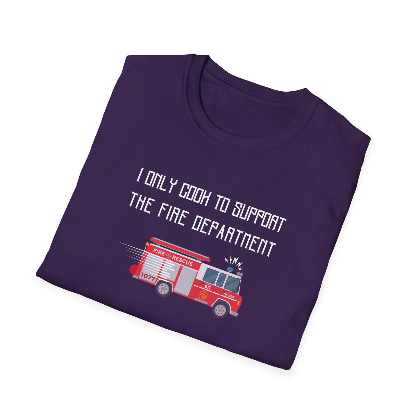 I Only Cook to Support the Fire Department T-Shirt
