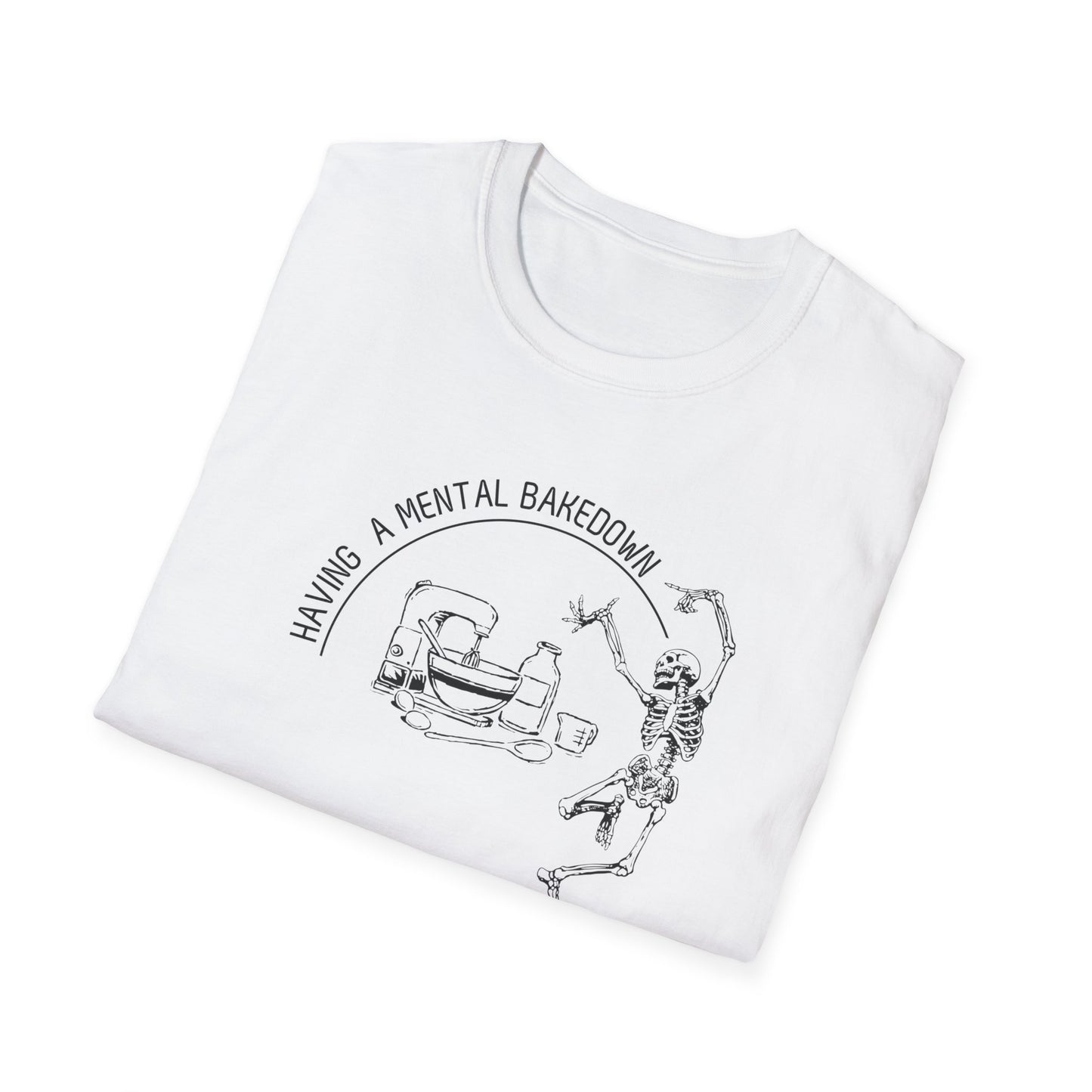 Having A Mental Breakdown Camiseta