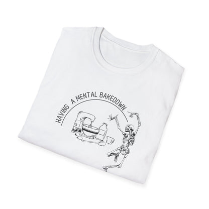 Having A Mental Breakdown Camiseta