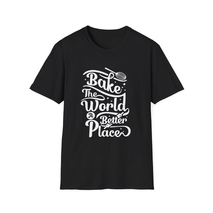 Bake The World A Better Place #2 T-Shirt
