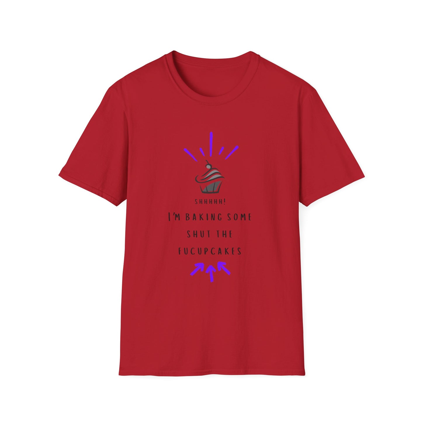 I'm Baking Some Shut The Fucupcakes T-Shirt