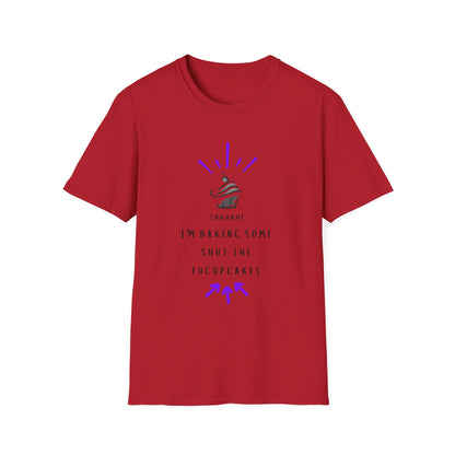 I'm Baking Some Shut The Fucupcakes T-Shirt