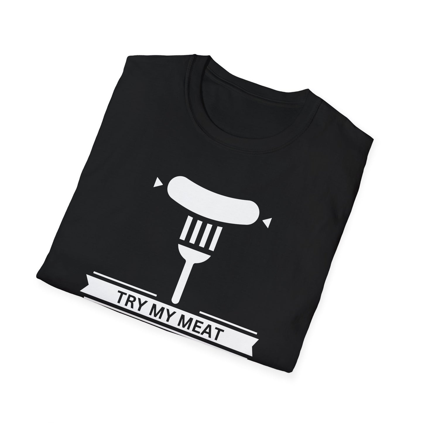 Try My Meat T-Shirt