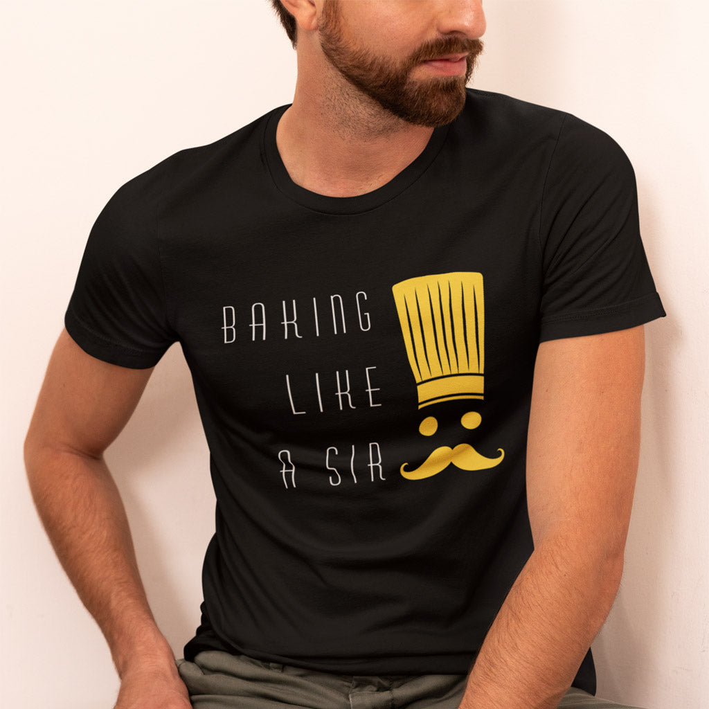 Baking Like A Sir T-Shirt