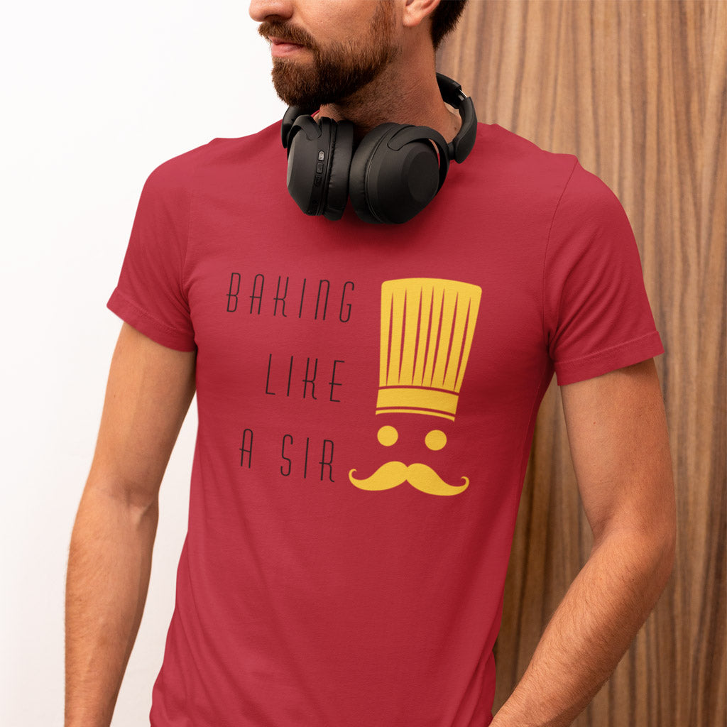 Baking Like A Sir T-Shirt