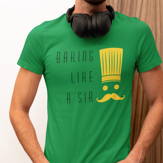 Baking Like A Sir T-Shirt