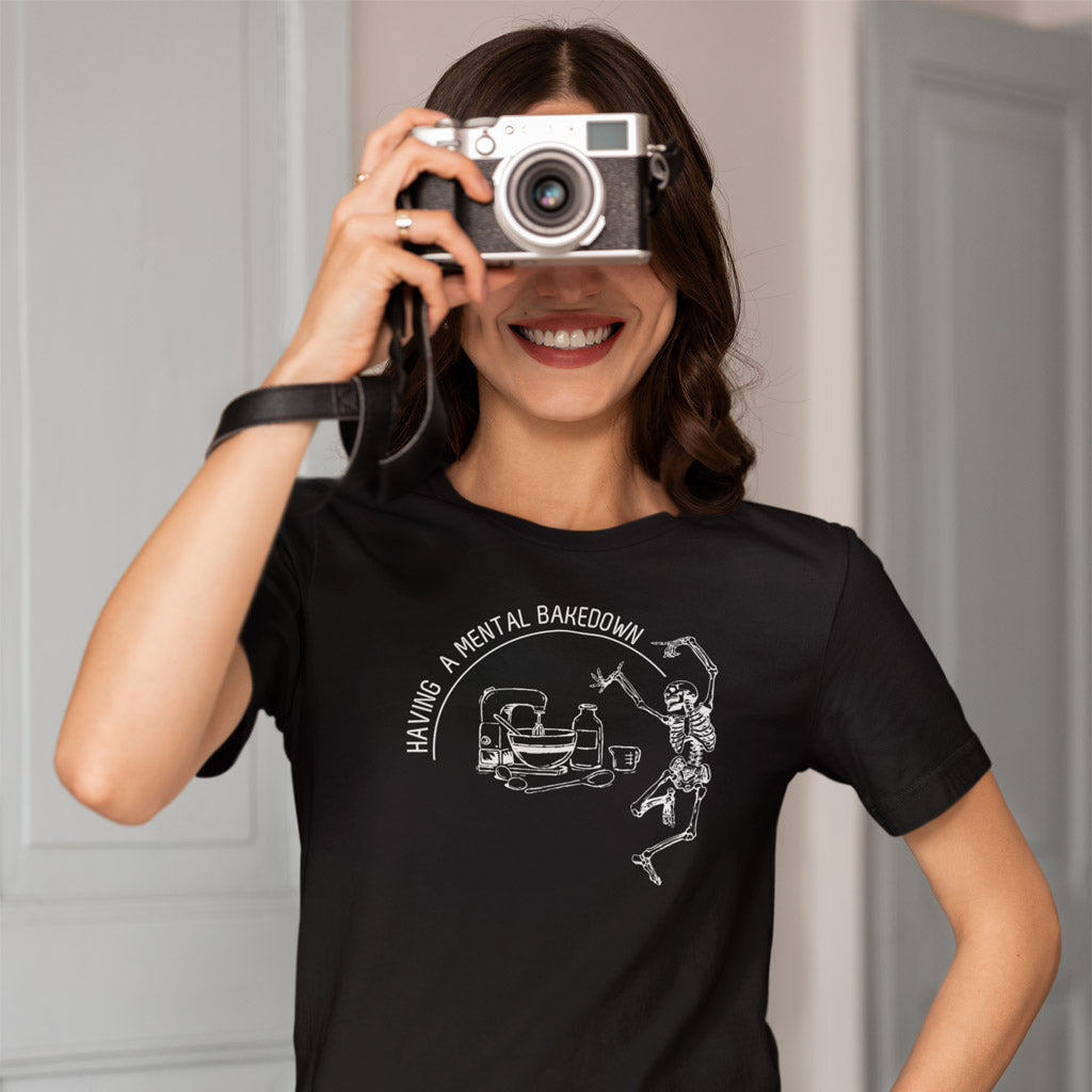 Having A Mental Bakedown T-Shirt