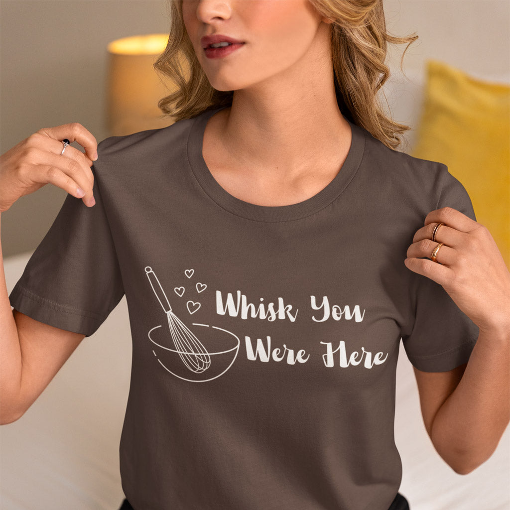 Whisk You Were Here T-Shirt