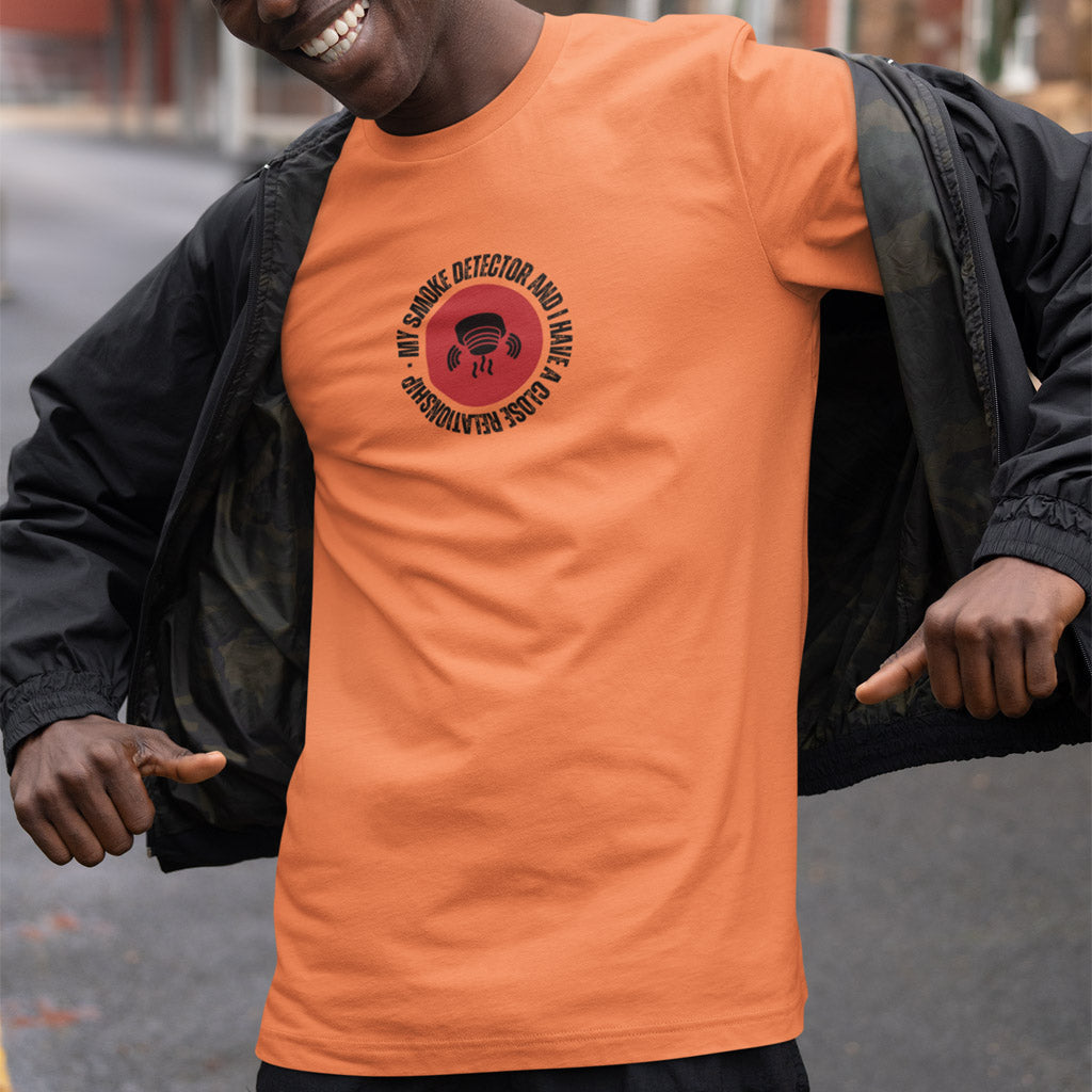 My Smoke Detector And I Have A Close Relationship T-Shirt