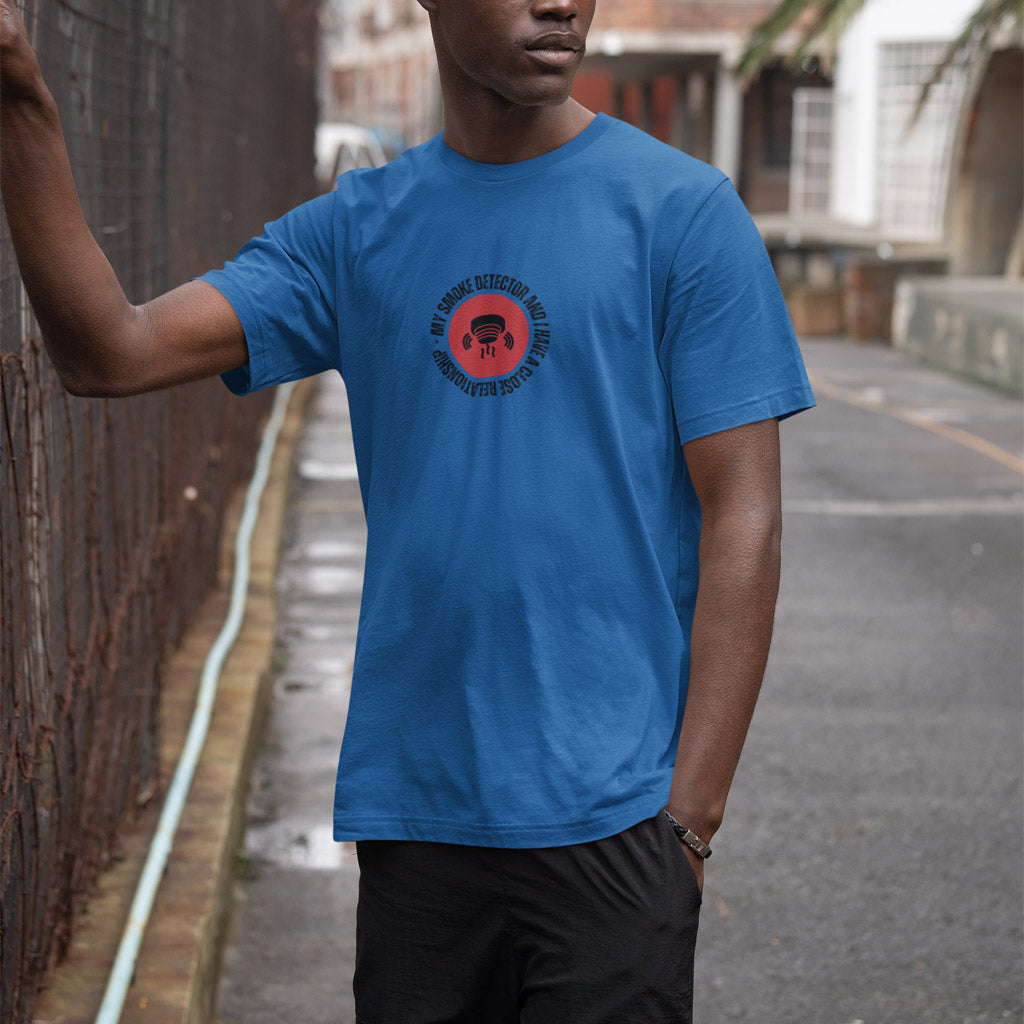 My Smoke Detector And I Have A Close Relationship T-Shirt