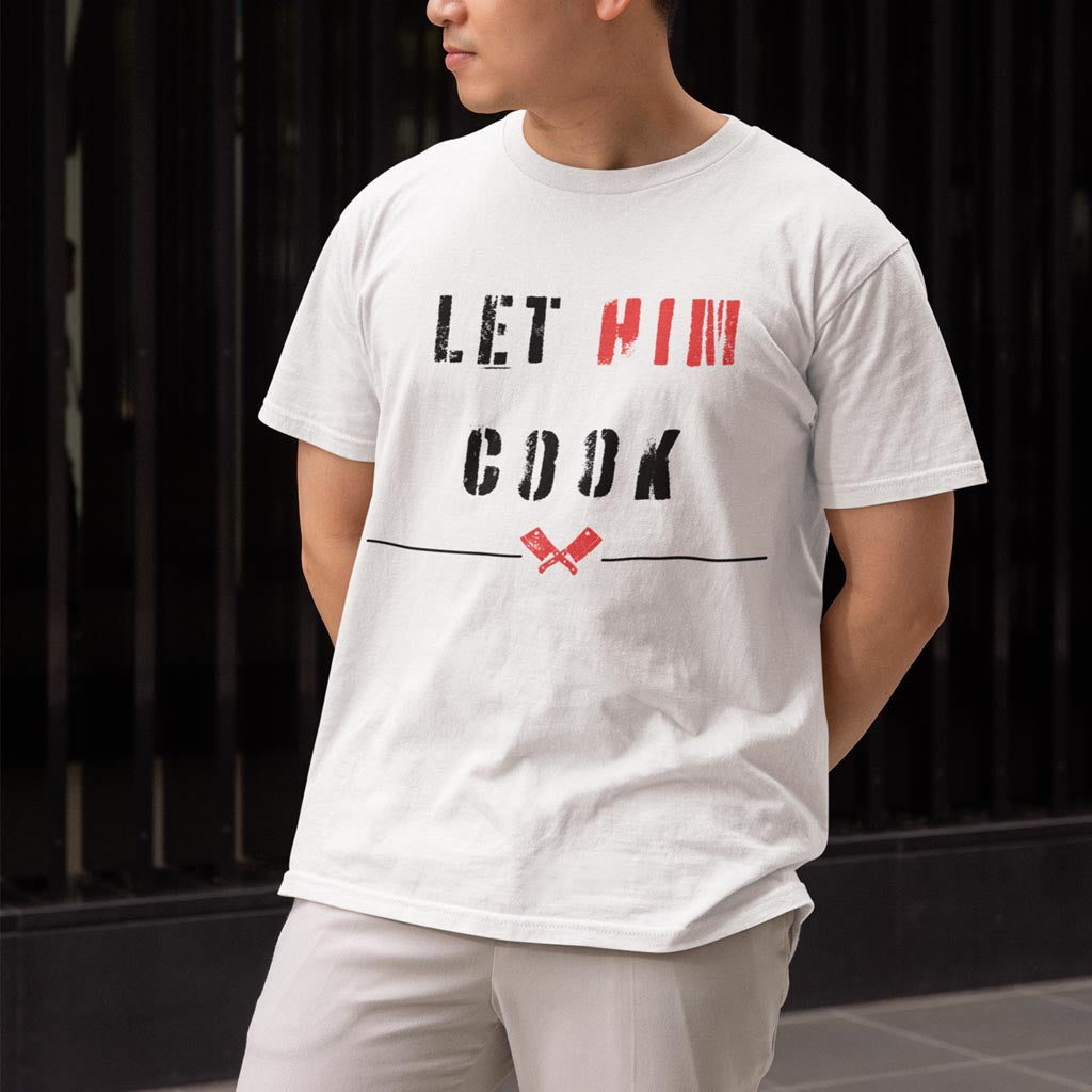 Let Him Cook T-Shirt