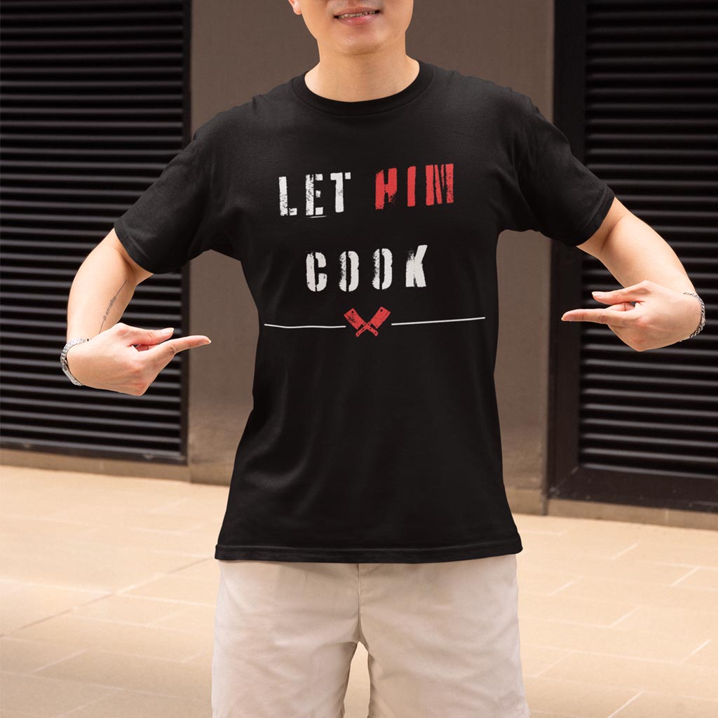 Let Him Cook T-Shirt