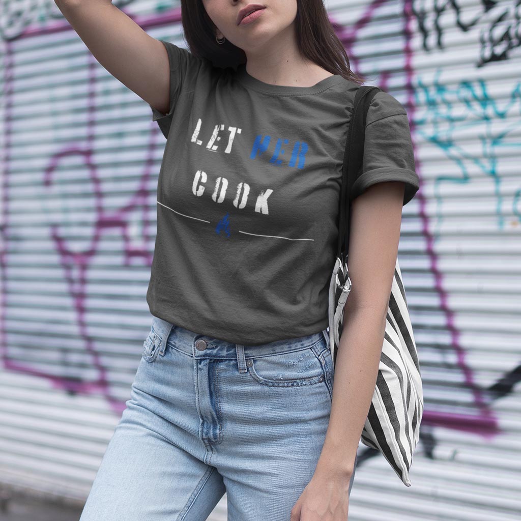 Let Her Cook T-Shirt