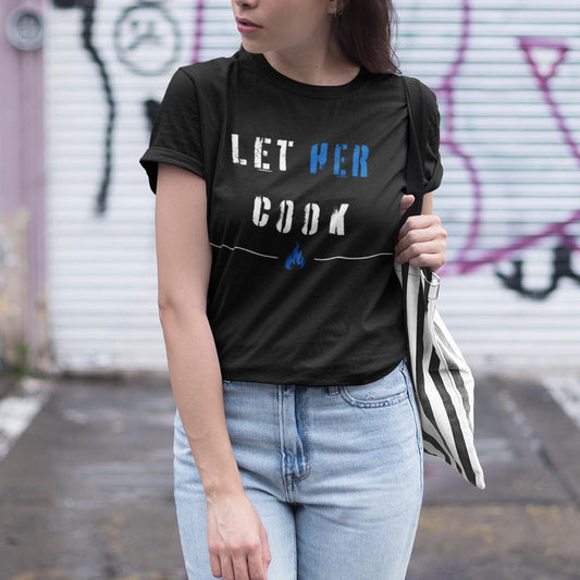 Let Her Cook T-Shirt