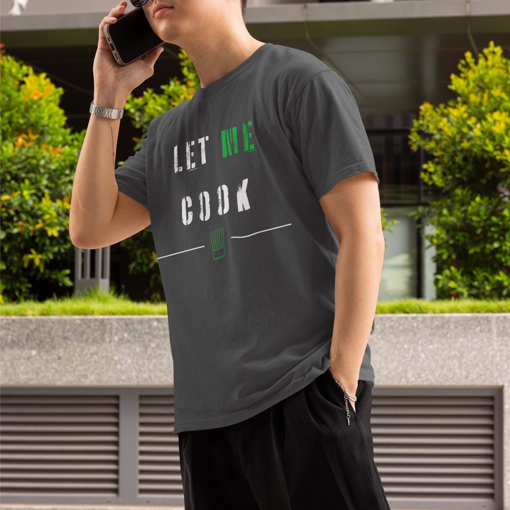 Let Me Cook T-Shirt