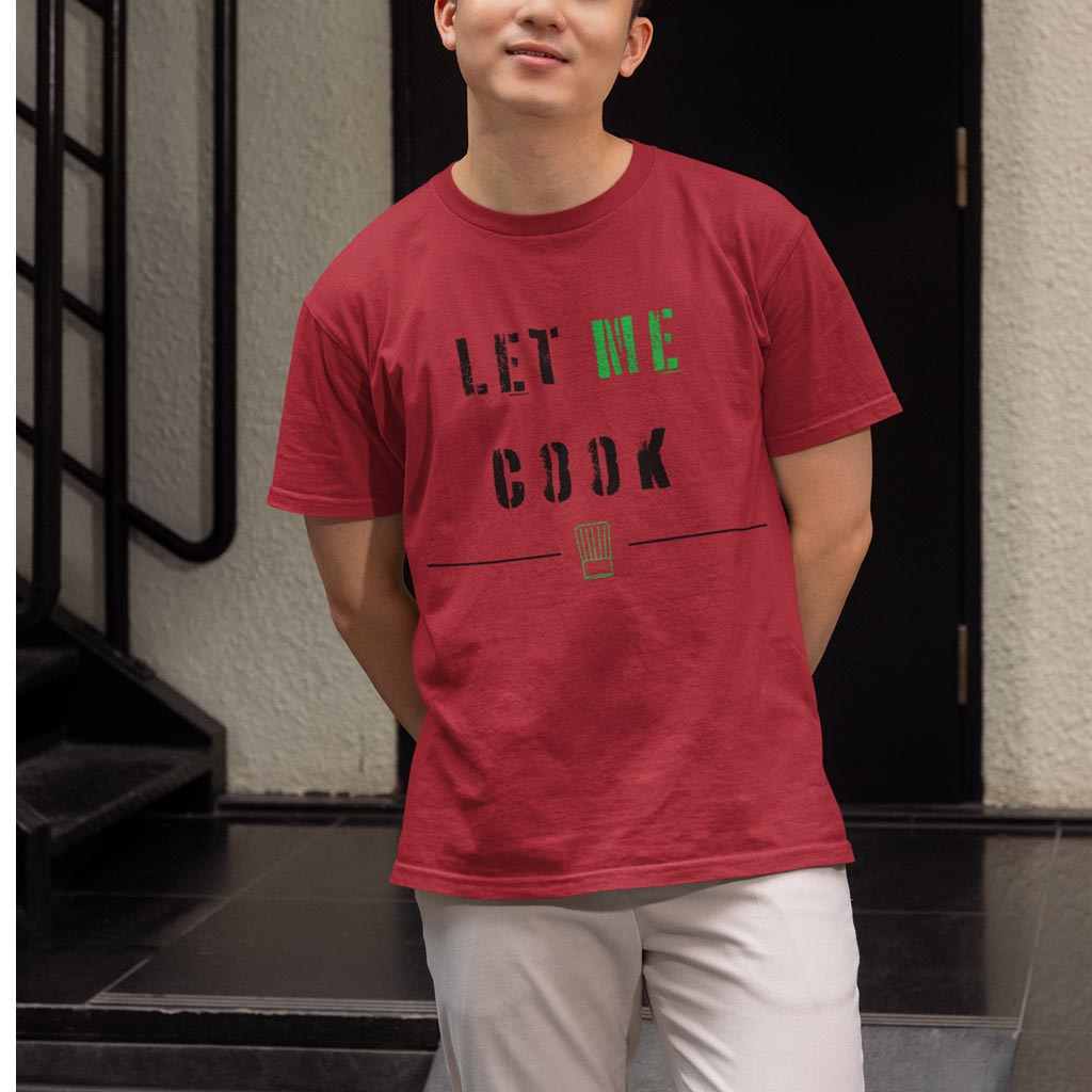Let Me Cook T-Shirt