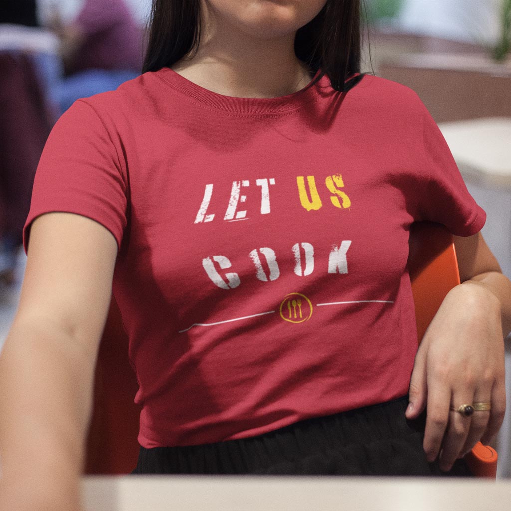 Let Us Cook T-Shirt