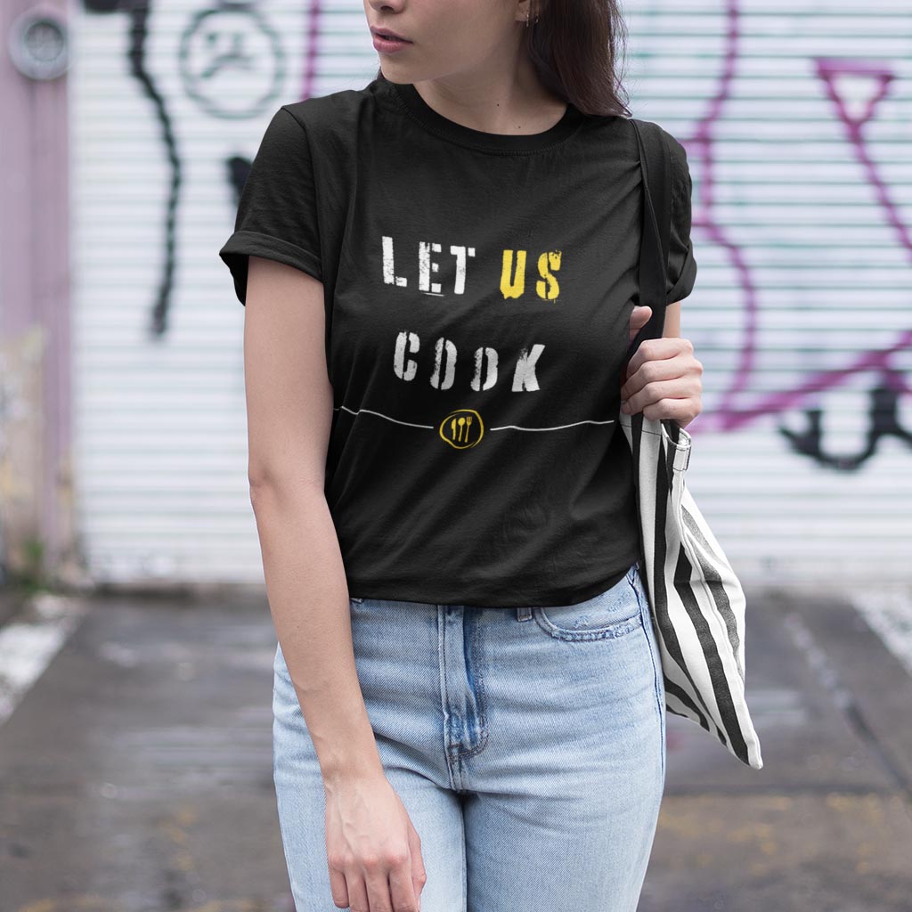 Let Us Cook T-Shirt