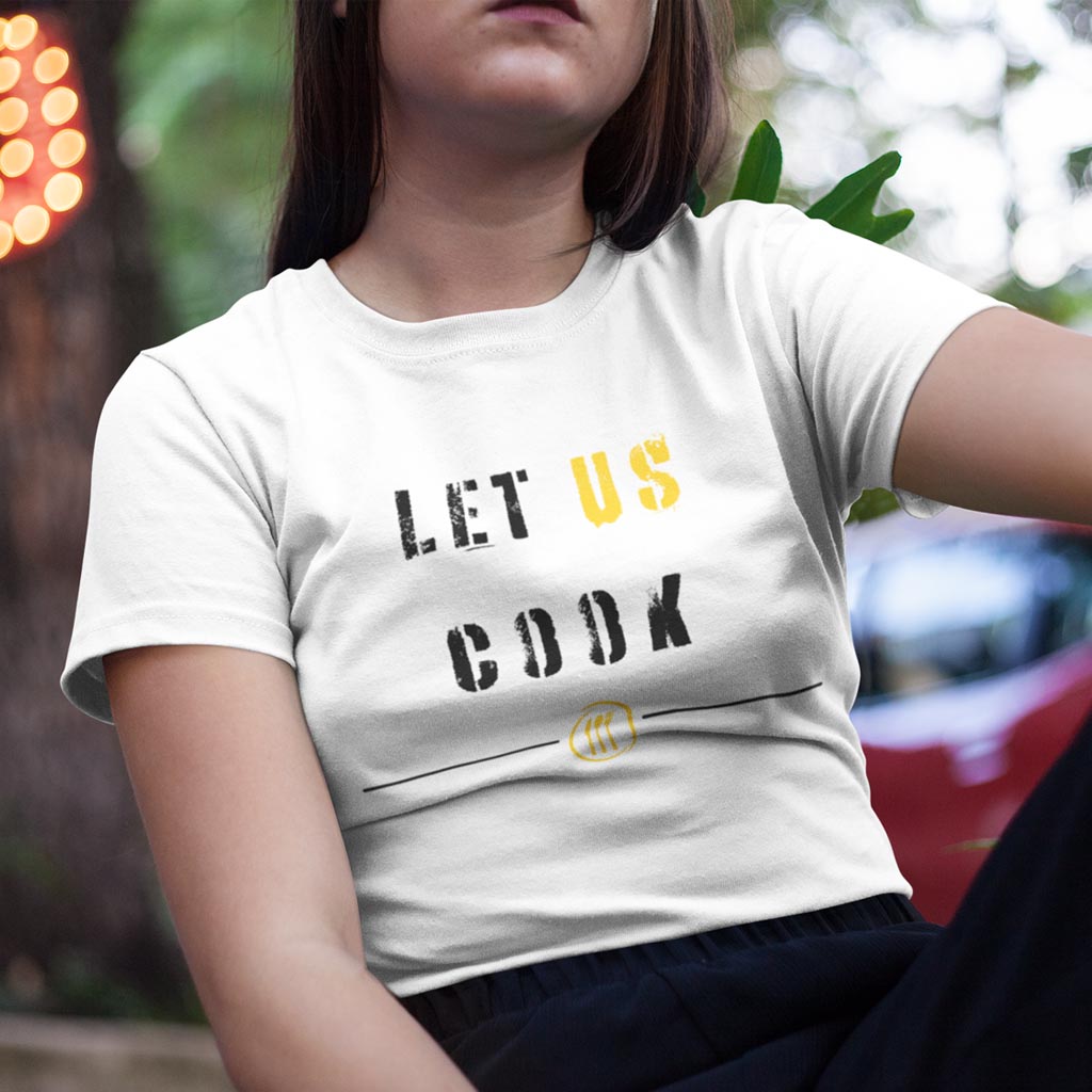 Let Us Cook T-Shirt