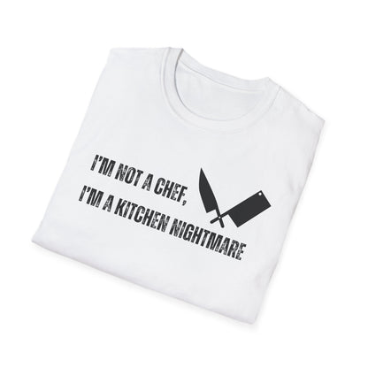 No soy chef, soy una pesadilla en la cocina. Camiseta