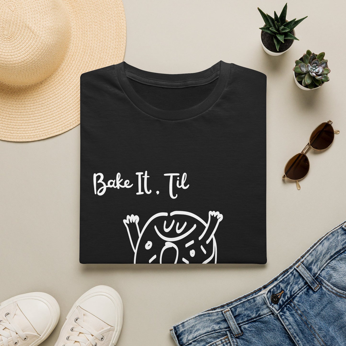 Bake It 'Til You Make It T-Shirt