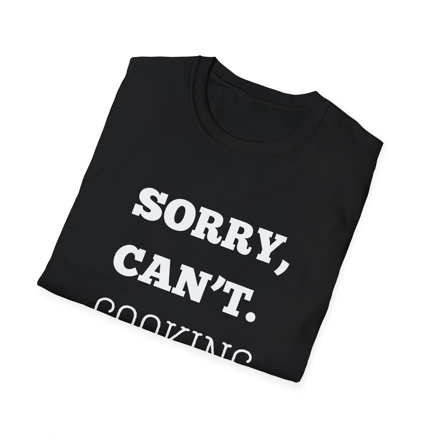 Sorry Can't Cooking Bye T-Shirt